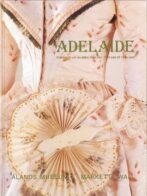 Adelaide: dräktmode och en släkts öden från 1700-talet till 1930-talet - Wall