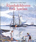 Ålandsskildraren Erik Juselius - Ekström