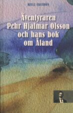 Äventyraren Pehr Hjalmar Olsson och hans bok om Åland - Ekström