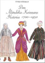 Den Åländska kvinnans Historia 1700 - 1950 - Högman
