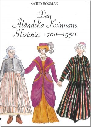 Den Åländska kvinnans Historia 1700 - 1950 - Högman