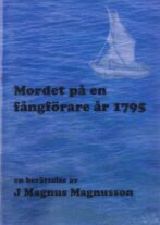 Mordet på en fångförare år 1795 - Magnusson