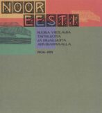 Noor Eesti: nuoria virolaisia taiteilijoita ja kirjailijoita Ahvenanmaalla 1906-1913 - Koll