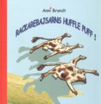 Rackarebajsarns huffle puff! - Brandt
