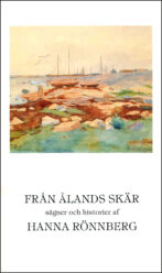 Från Ålands skär - sägner och historier af Hanna Rönnberg