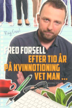 Efter tio år på kvinnotidning vet man...