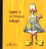 Lagom är så förbaskat tråkigt!