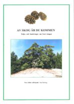 Av skog är du kommen