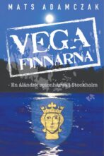 VegaFinnarna - En åländsk spionhärva i Stockholm.