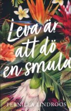 Leva är att dö en smula