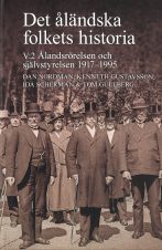 Det Åländska folkets historia V:2 Ålandsrörelsen och självstyrelsen 1917-1995