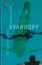Svanhopp : roman om död far
