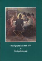 Önningebykolonin 1886-1914 & Önningebymuseet